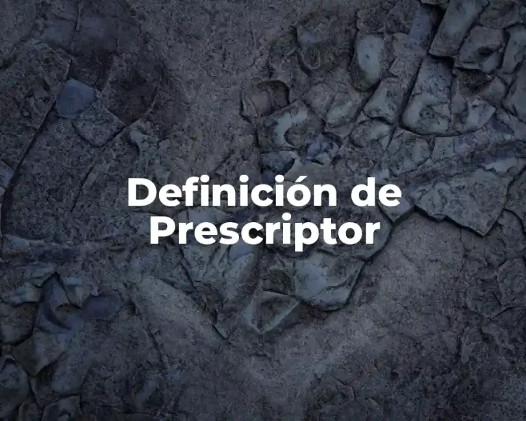 Definición de Prescriptor