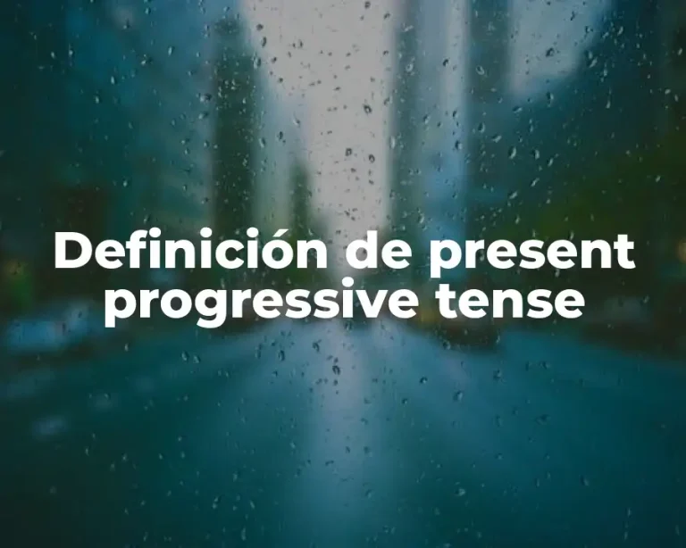 Definición de present progressive tense