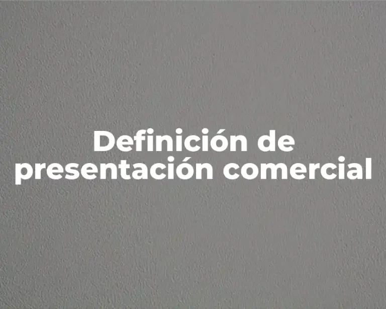 Definición de presentación comercial