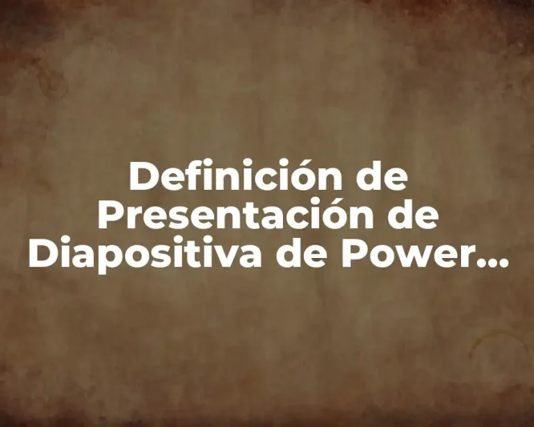 Definición de Presentación de Diapositiva de Power Point
