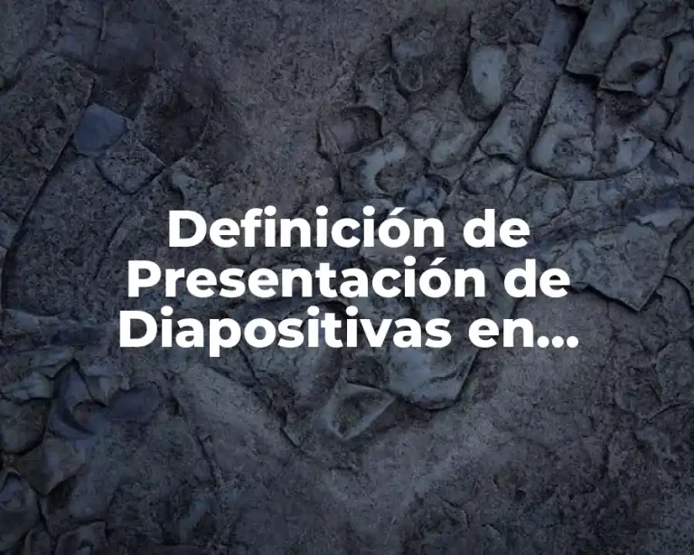 Definición de Presentación de Diapositivas en PowerPoint