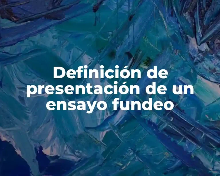 Definición de presentación de un ensayo fundeo