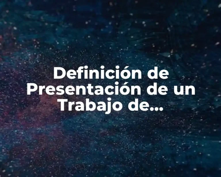 Definición de Presentación de un Trabajo de Investigación