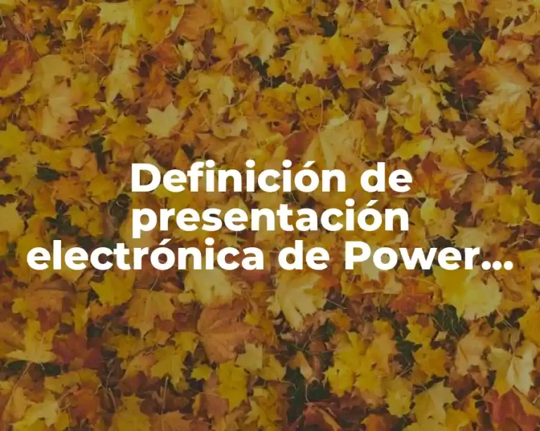 Definición de presentación electrónica de Power Point