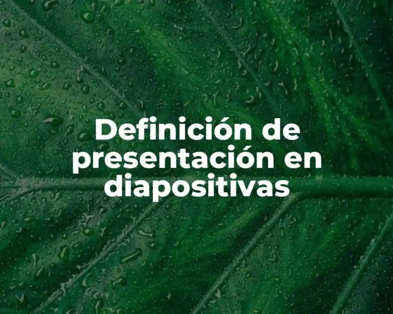 Definición de presentación en diapositivas