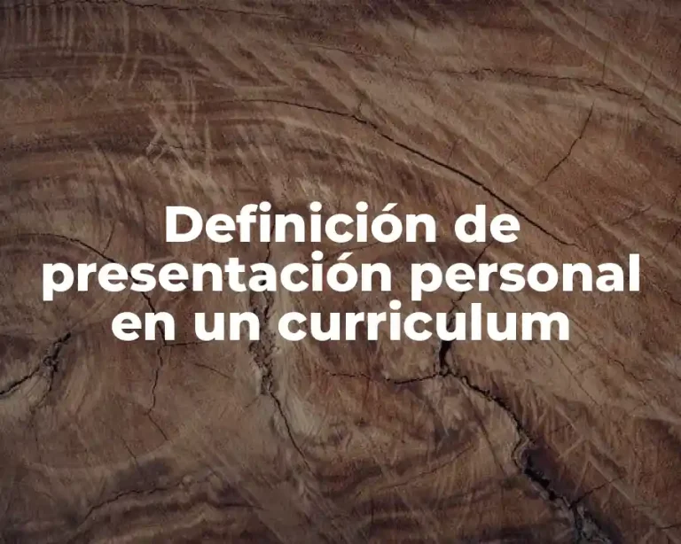 Definición de presentación personal en un curriculum