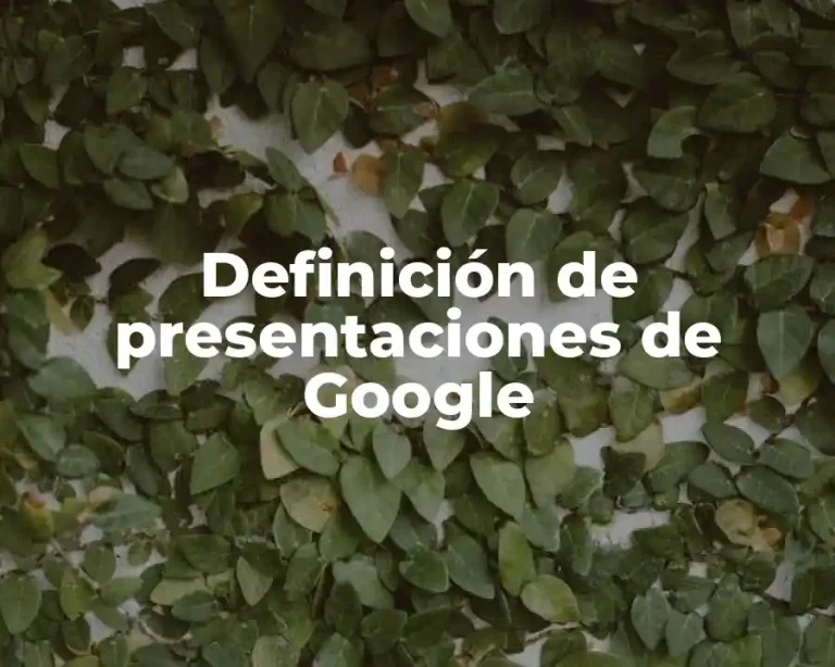 Definición de presentaciones de Google