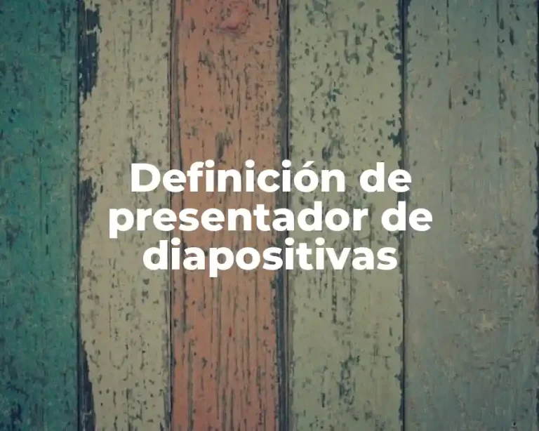 Definición de presentador de diapositivas