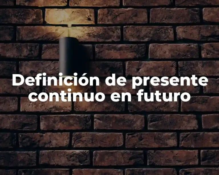 Definición de presente continuo en futuro