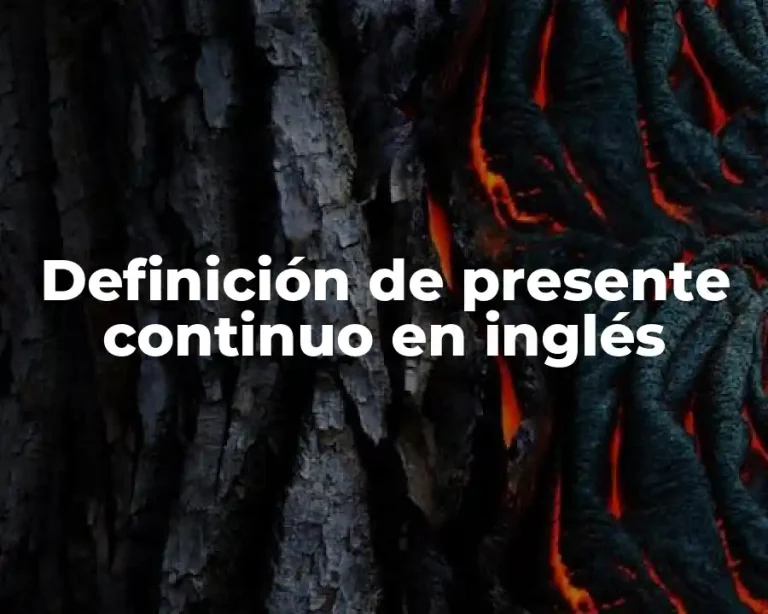 Definición de presente continuo en inglés