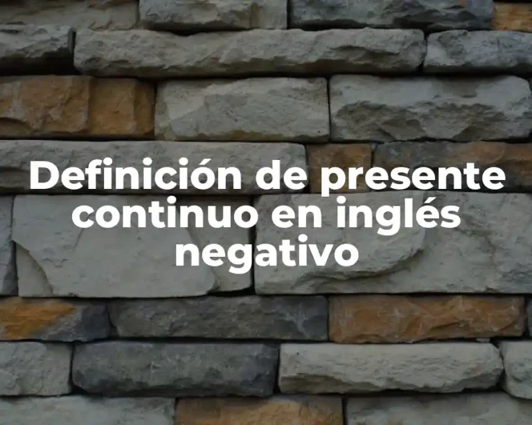 Definición de presente continuo en inglés negativo