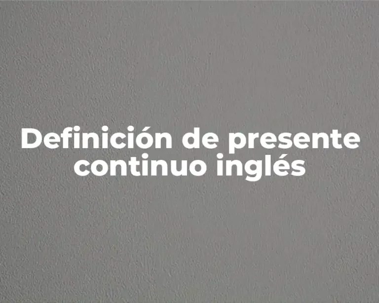 Definición de presente continuo inglés