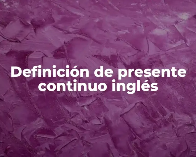 Definición de presente continuo inglés