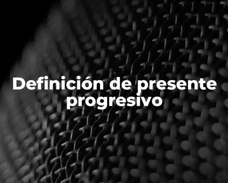Definición de presente progresivo