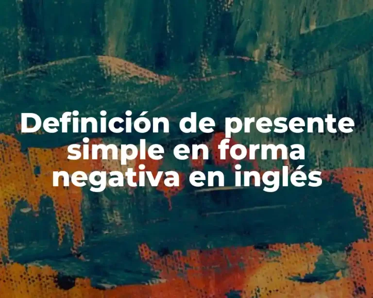 Definición de presente simple en forma negativa en inglés