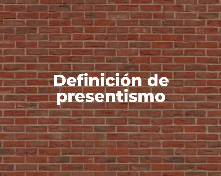 Definición de presentismo