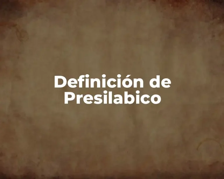 Definición de Presilabico