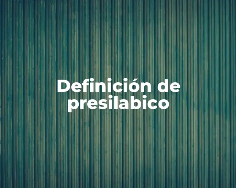Definición de presilabico