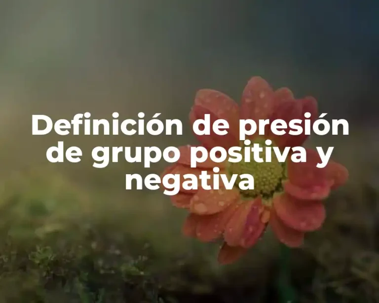 Definición de presión de grupo positiva y negativa