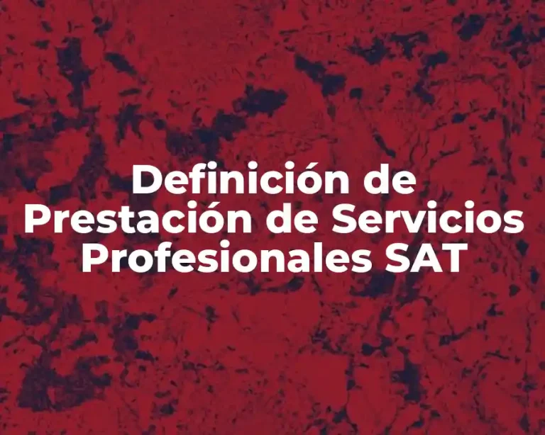 Definición de Prestación de Servicios Profesionales SAT