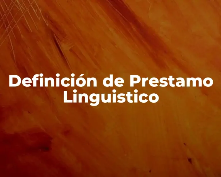 Definición de Prestamo Linguistico