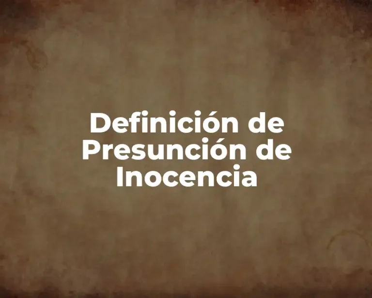 Definición de Presunción de Inocencia