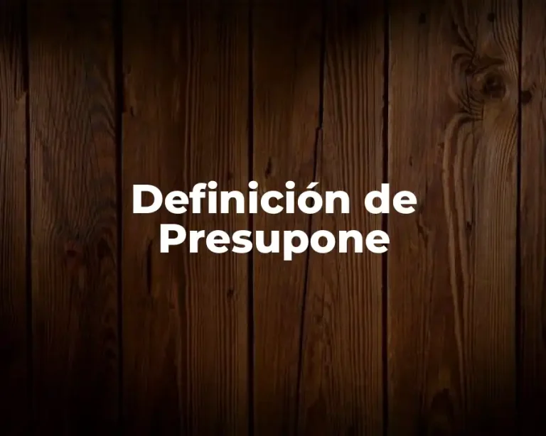 Definición de Presupone