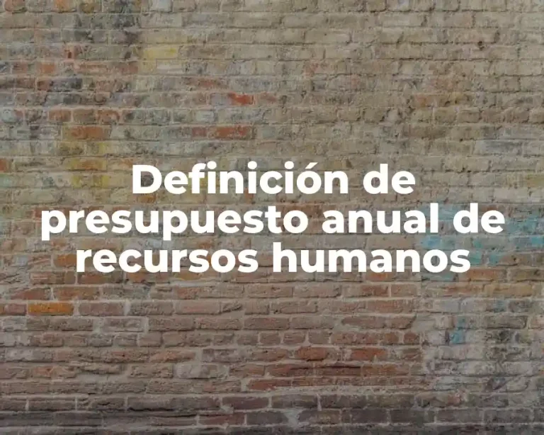 Definición de presupuesto anual de recursos humanos