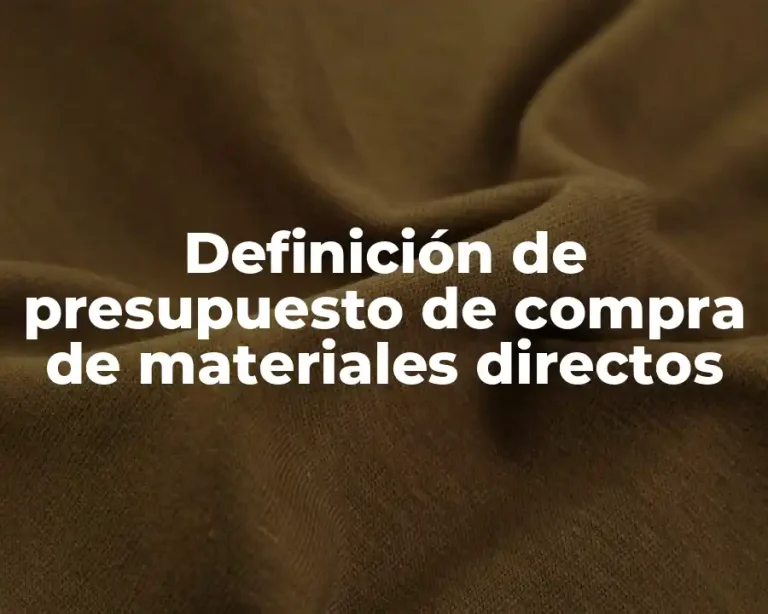 Definición de presupuesto de compra de materiales directos