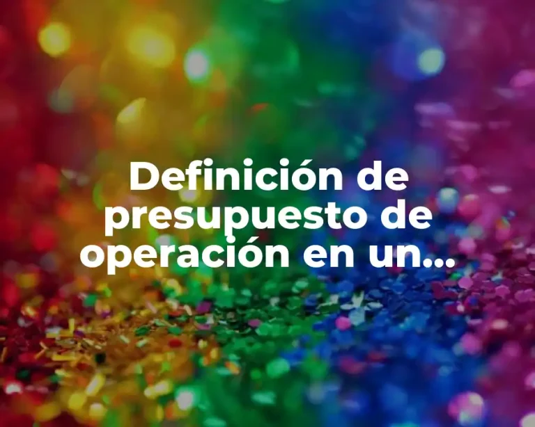 Definición de presupuesto de operación en un proyecto