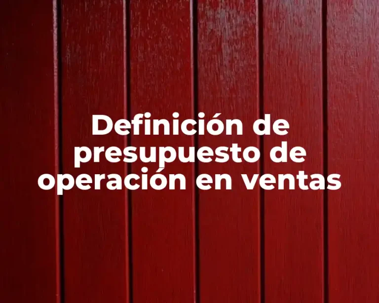 Definición de presupuesto de operación en ventas