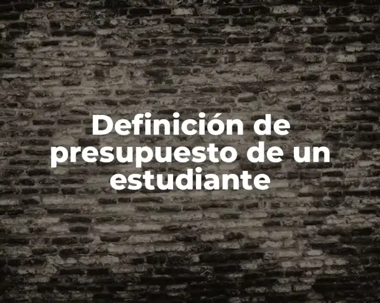 Definición de presupuesto de un estudiante