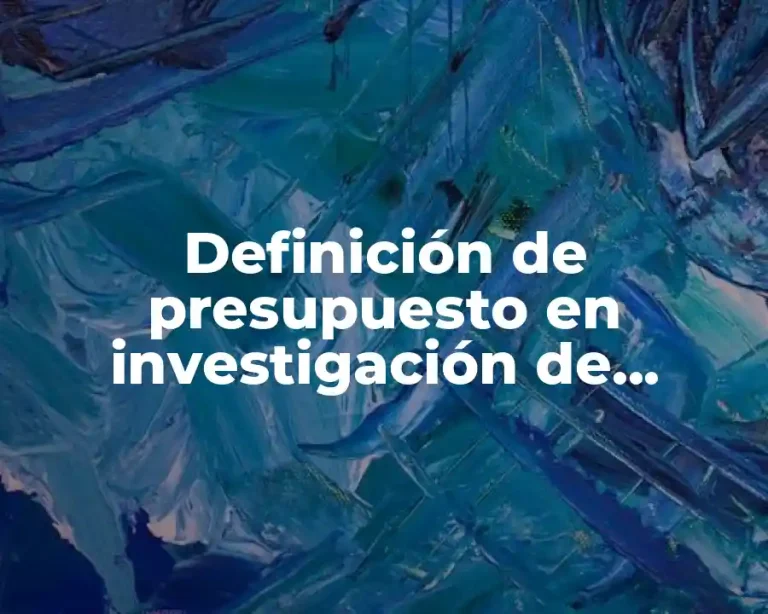 Definición de presupuesto en investigación de mercados
