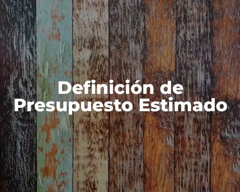 Definición de Presupuesto Estimado