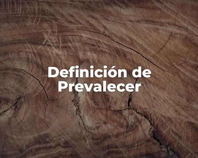 Definición de Prevalecer