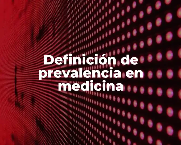 Definición de prevalencia en medicina