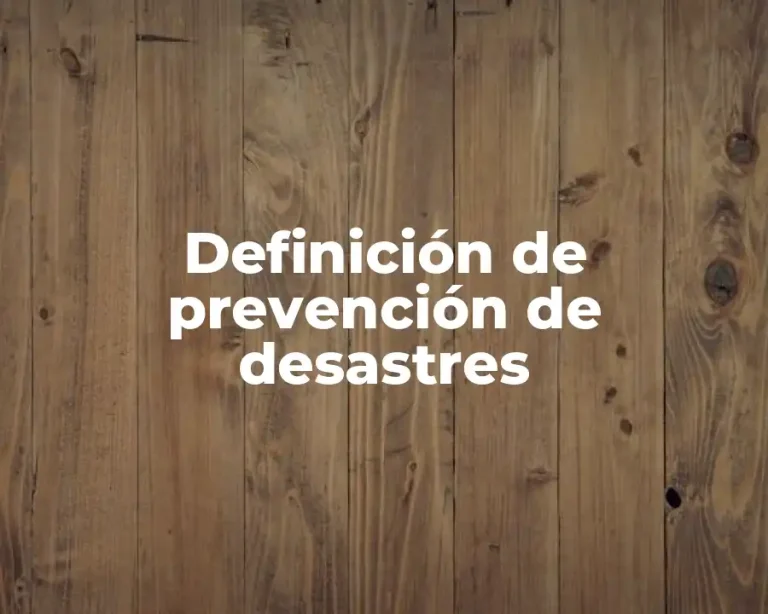Definición de prevención de desastres