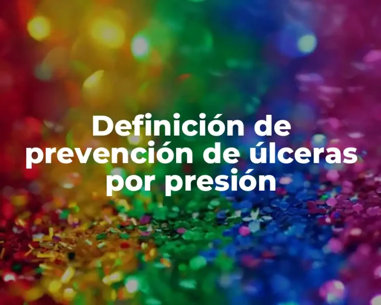 Definición de prevención de úlceras por presión