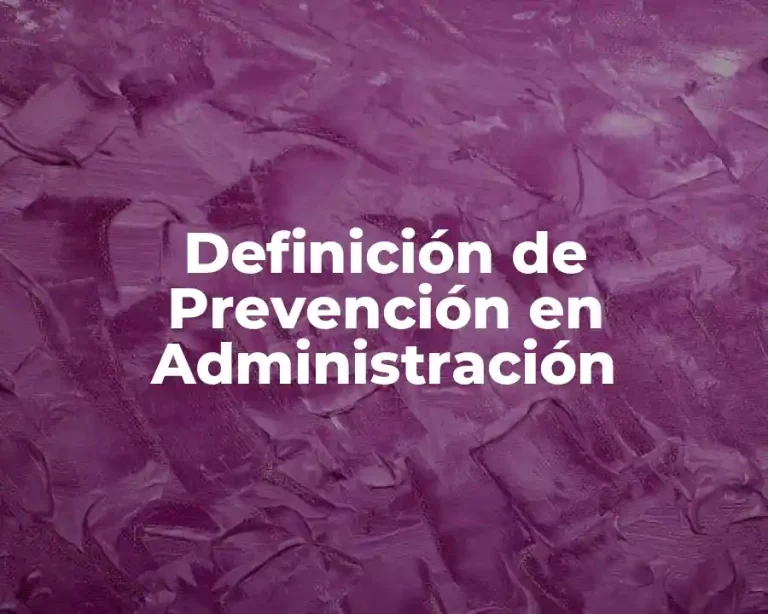 Definición de Prevención en Administración