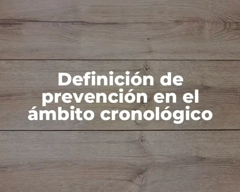 Definición de prevención en el ámbito cronológico