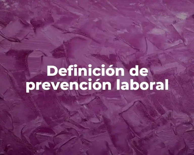Definición de prevención laboral
