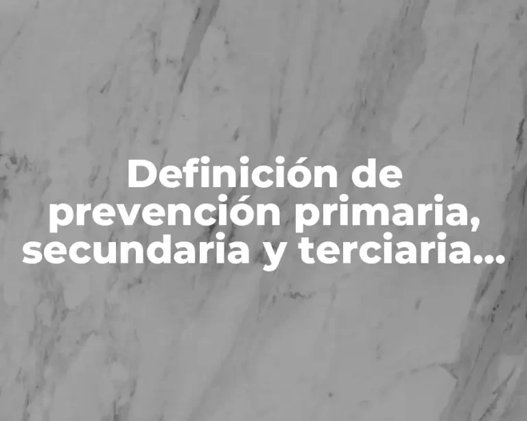 Definición de prevención primaria, secundaria y terciaria en criminología