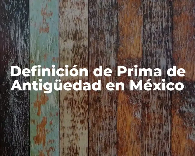 Definición de Prima de Antigüedad en México