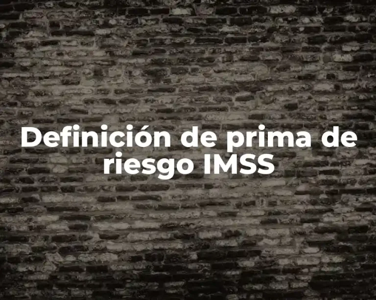 Definición de prima de riesgo IMSS