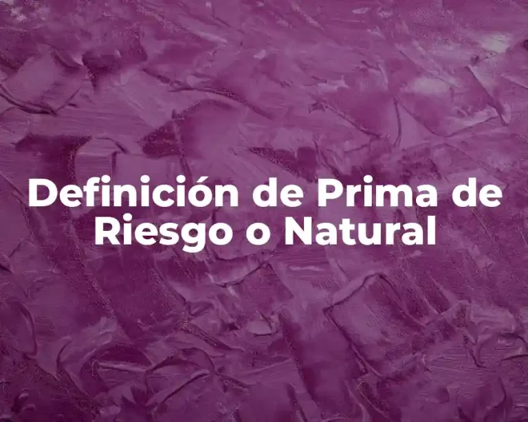 Definición de Prima de Riesgo o Natural
