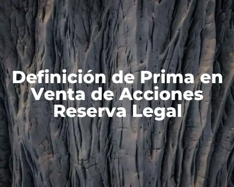 Definición de Prima en Venta de Acciones Reserva Legal