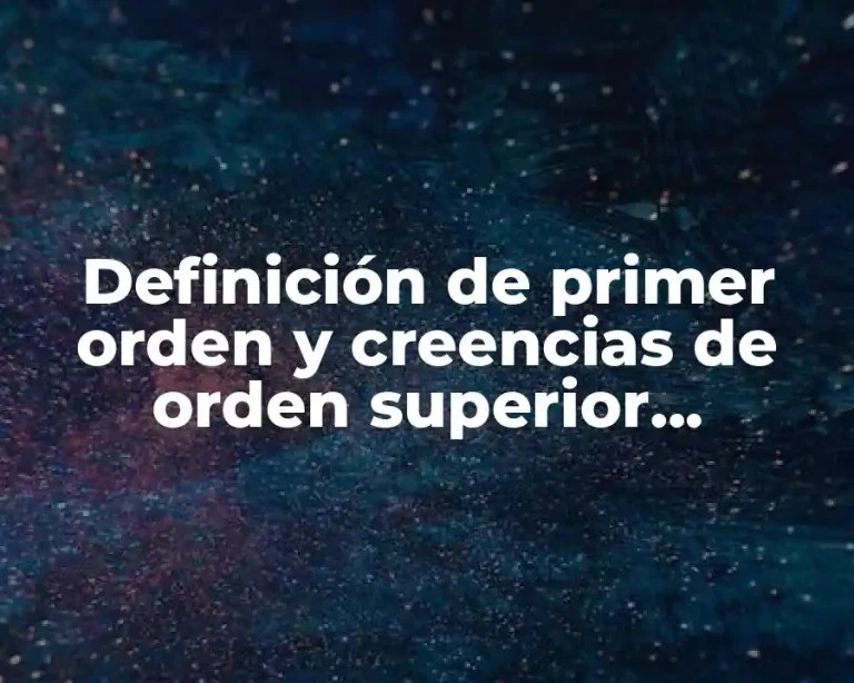 Definición de primer orden y creencias de orden superior definición