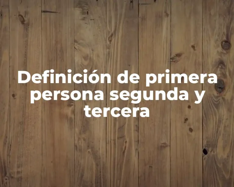 Definición de primera persona segunda y tercera
