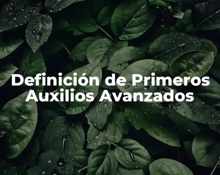 Definición de Primeros Auxilios Avanzados