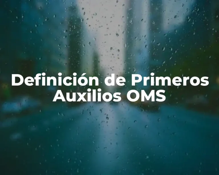 Definición de Primeros Auxilios OMS